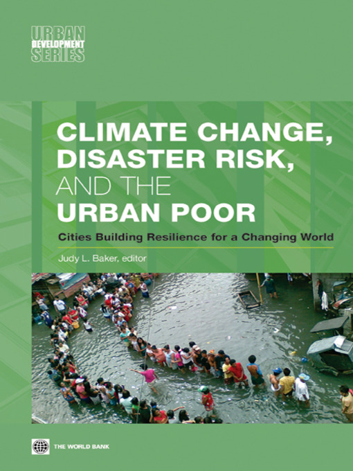 Title details for Climate Change, Disaster Risk, and the Urban Poor by Judy L. Baker - Available